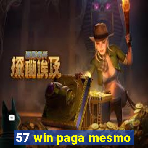 57 win paga mesmo